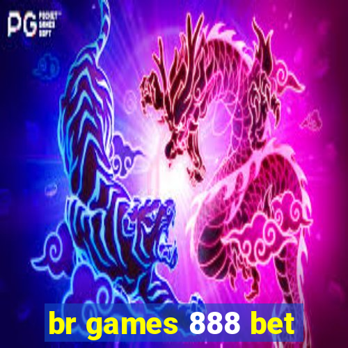 br games 888 bet